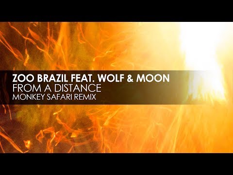 Zoo Brazil featuring Wolf and Moon - From A Distance (Monkey Safari Remix)