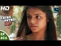 Crime Patrol क्राइम पेट्रोल सतर्क Ghao Episode 606 15th January 