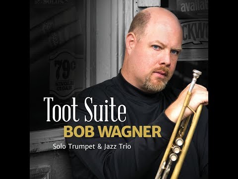 Bob Wagner - Toot Suite EPK