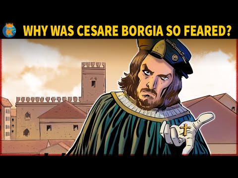 Why was Cesare Borgia so feared?