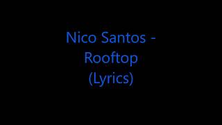 Nico Santos - Rooftop (Lyrics)