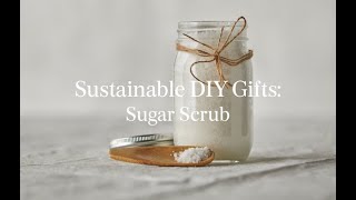 Sustainable DIY Gift Ideas: Sugar Scrub