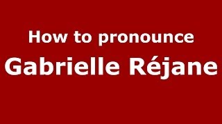How to pronounce Gabrielle Réjane