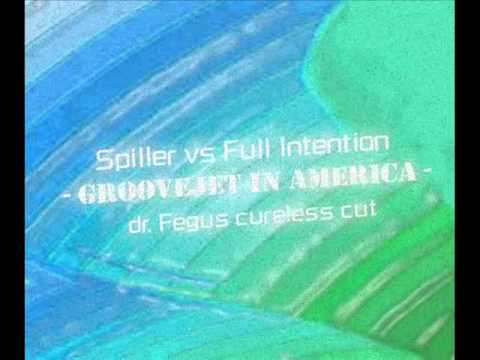 Spiller vs Full Intention - Groovejet in America ((orange7))