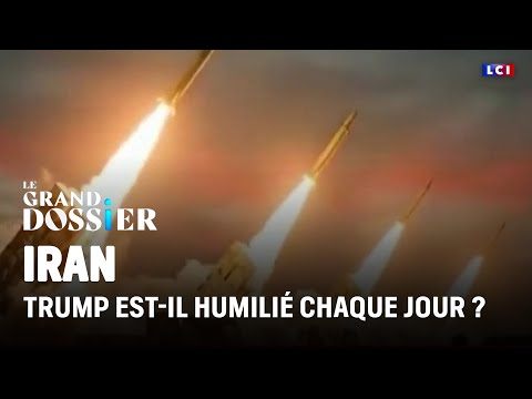 Iran : Trump est-il humilié chaque jour ?｜LCI