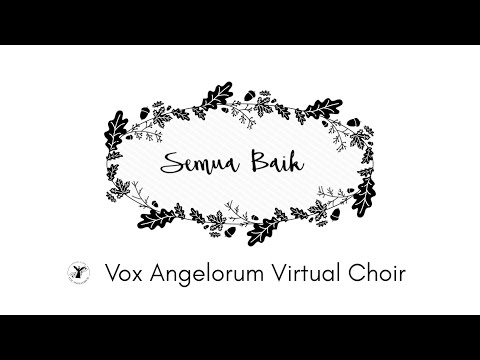 Vox Angelorum Virtual Choir - Semua Baik