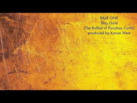 Baje One "Stay Gold (the Ballad of Ponyboy Curtis)" (prod. Kanye West)