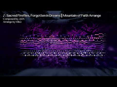 [Len'en RMI] Sacred Fireflies, Forgotten in Dreams || Mountain of Faith Style