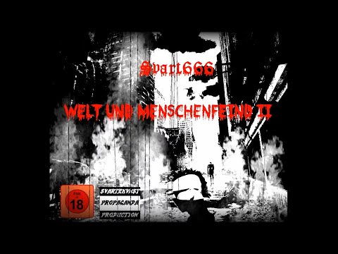 Svart666 - Welt- und Menschenfeind II (Full Album, 2015, SvarteKvnst Propaganda Production)