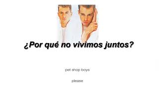 Pet Shop Boys - Why Don't We Live Together? (Letra en Español)