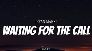 IRFAN MAKKI - Waiting For The Call | ( Video Lyrics )