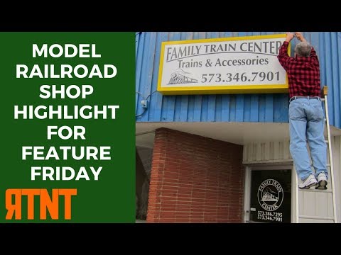 A Model Railroad Shop Highlight - The Family Train Center
