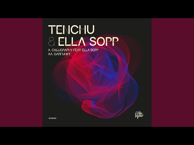 Tenchu & Ella Sopp - Calligraphy (Remix Stems)