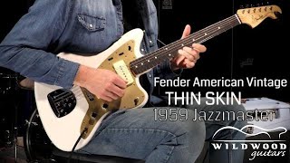 Video thumbnail for Fender American Vintage Thin Skin 1959 Jazzmaster  •  Wildwood Guitars by Wildwood Guitars