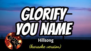 GLORIFY YOUR NAME - HILLSONG (karaoke version)