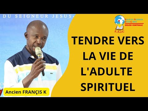 TENDRE VERS LA VIE D'UN ADULTE SPIRITUEL