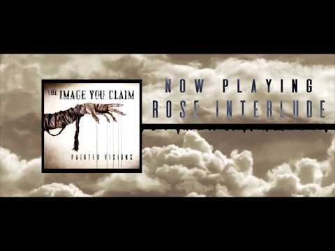THE IMAGE YOU CLAIM - Rose Interlude (Official Album Stream)