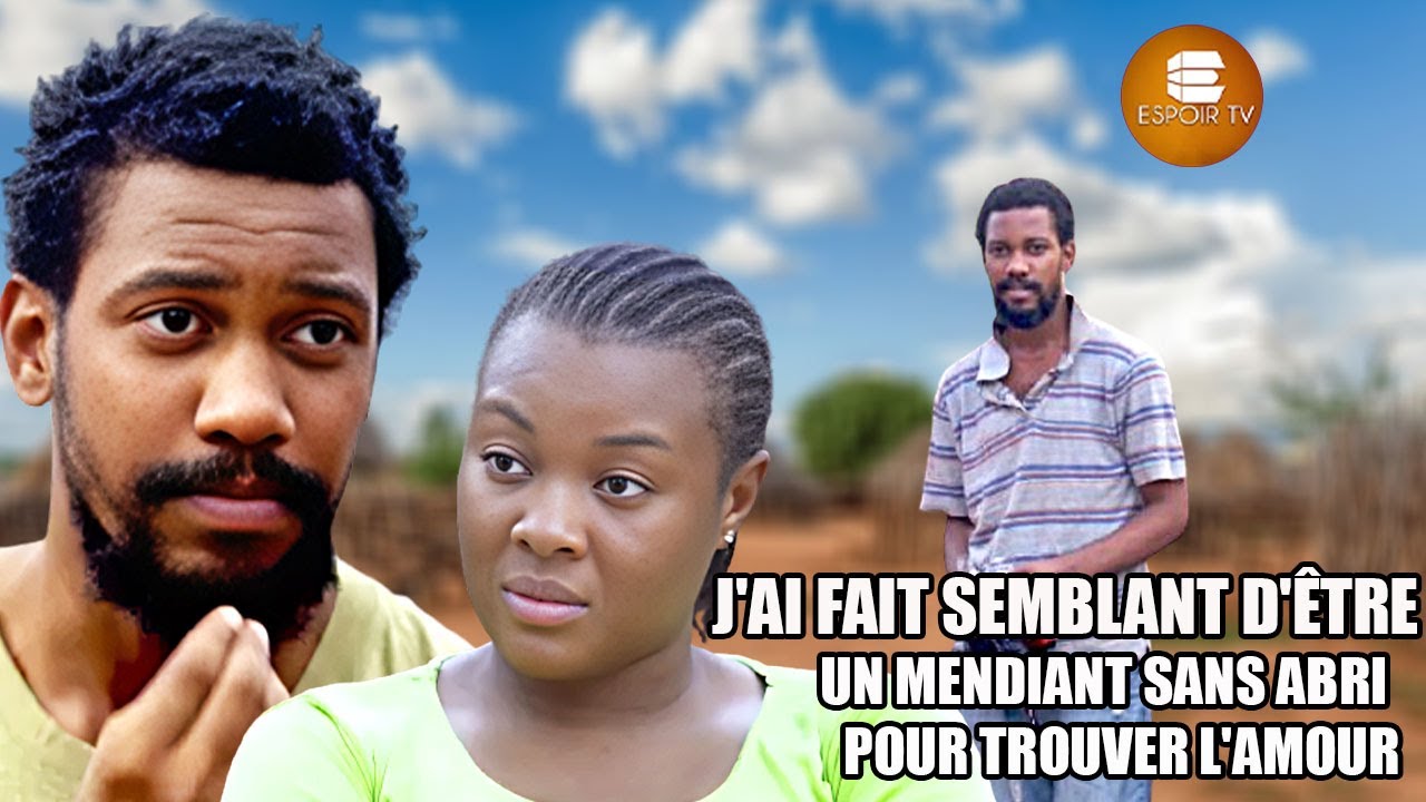 J'ai Fait Semblant D'Être Un Mendiant Sans Abri Pour Trouver L'amour - Films Nigérians En Français