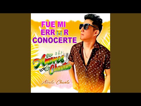 Fue Mi Error Conocerte