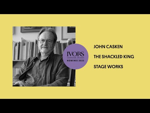 John Casken on the story behind nominated work The Shackled King