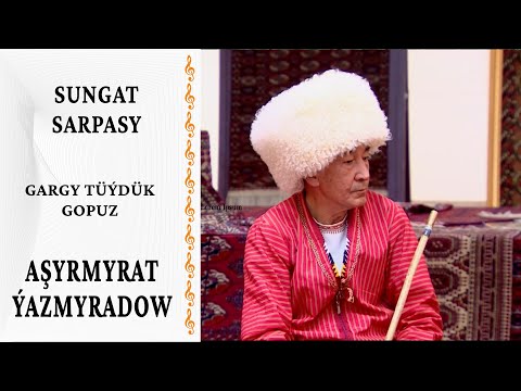 Sungat Sarpasy — Aşyrmyrat Ýazmyradow gargy tüýdük