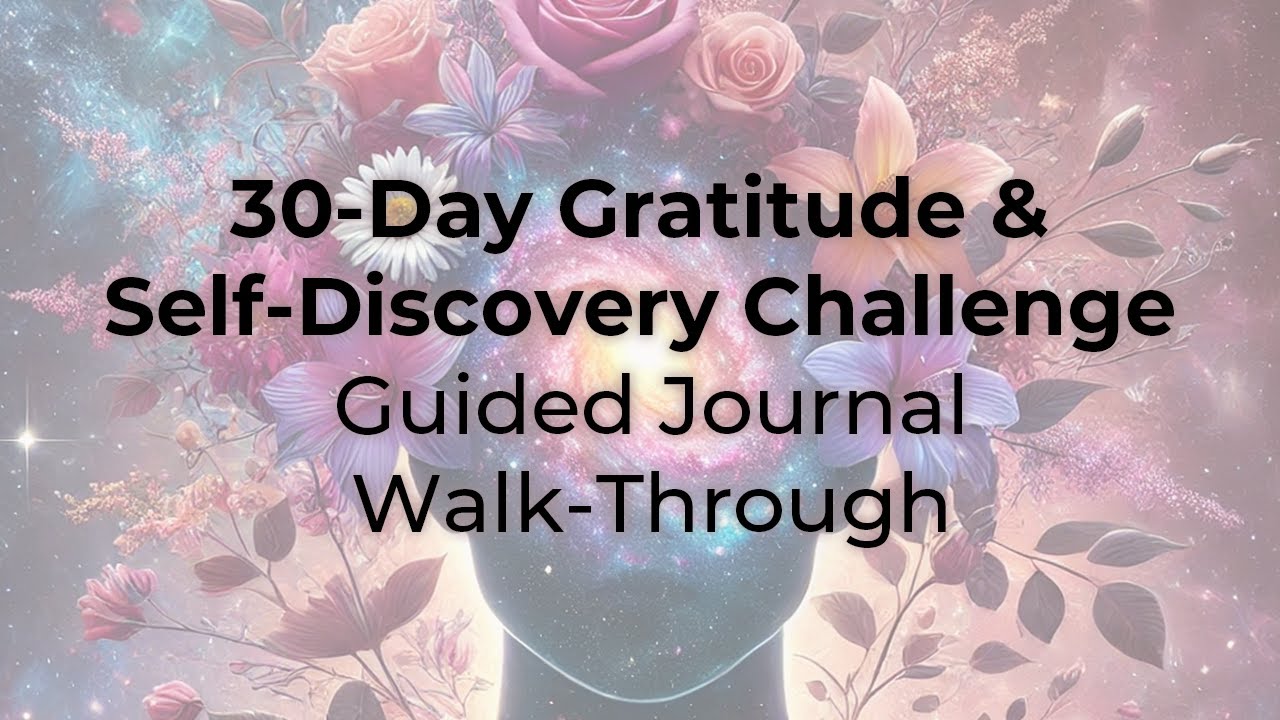 30-Day Gratitude & Self-Discovery Challenge | Guided Journal Walk-Through