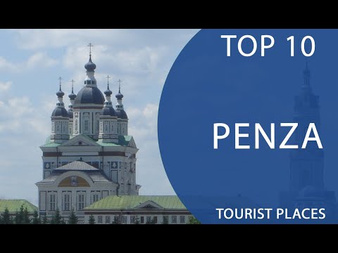 Top 10 Best Tourist Places to Visit in Penza | Russia - English