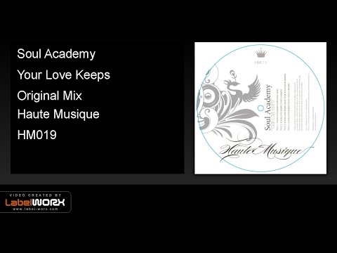 Soul Academy - Your Love Keeps (Original Mix) - Haute Musique [Official Clip]