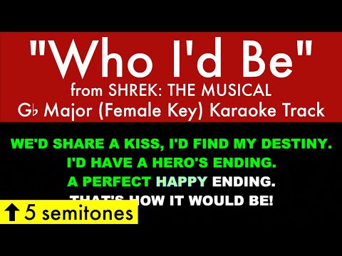 "Who I'd Be" (Higher/Female Key) from Shrek: The Musical (Gb Major) - Karaoke Track with Lyrics