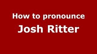 How to pronounce Josh Ritter