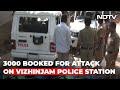 Kerala Police Station Attacked Over Adani Port Protest Case Against 3 000