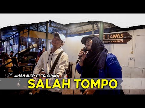 SALAH TOMPO - TRI SUAKA FT JIHAN AUDY (LIVE NGAMEN) BY FARAESHA NUNNA, TRI SUAKA