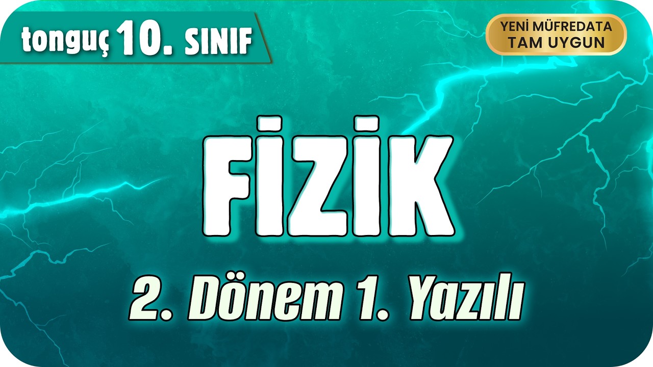 10.Sınıf Fizik 2.Dönem 1.Yazılıya Hazırlık 📑 #2026