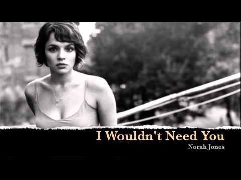 Video thumbnail for I Wouldn’t Need You