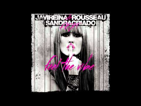 Javi Reina & Rousseau Feat. Sandra Criado - Feel The Vibe (Extended Mix)