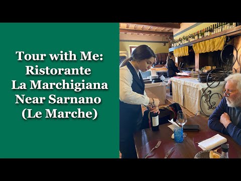 Tour with Me: Ristorante La Marchigiana Near Sarnano (Le Marche)