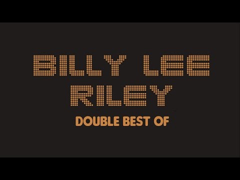 Billy Lee Riley - Double Best Of (Full Album / Album complet)