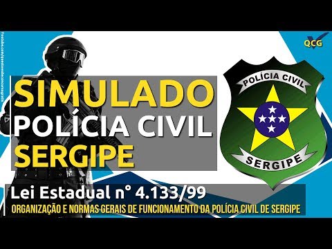 Simulado PC SE Lei Estadual n° 4.133/99 - Organização e Normas Gerais de Funcionamento da Polícia