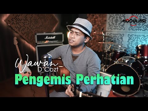 Wawan D'Cozt - PENGEMIS PERHATIAN (Official Music Video)