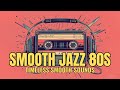 Smooth Jazz 80s Timeless Vibes Vol 44