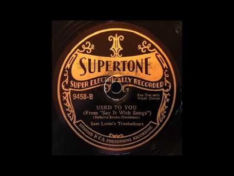Used To You by Sam Lanin's Troubadours, 1929
