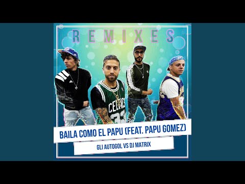 Baila como El Papu (Vs. Dj Matrix)