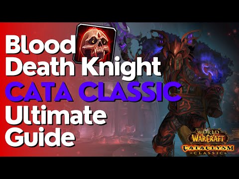 Blood DK Complete Tank Guide  | Cataclysm Classic