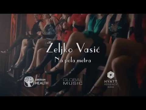 Zeljko Vasic - Na pola metra - (Official Video 2015)