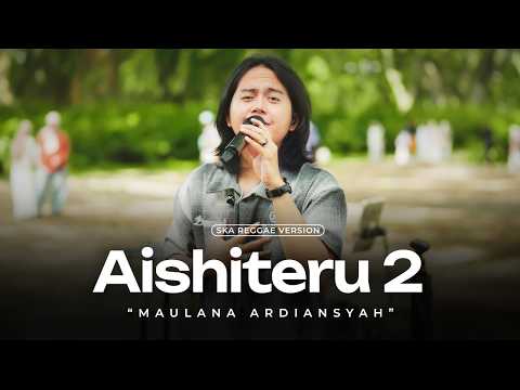 Maulana Ardiansyah - Aishiteru 2 (Ska Reggae Version)