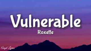 Vulnerable Roxette (Lyrics)