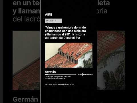 HOMBRE DORMIDO en un TECHO con una BICICLETA: la historia del LADRÓN de Candioti Sur 🚨🚓