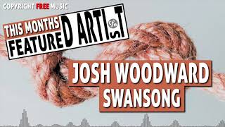 Featured Artist - Josh Woodward - Swansong - Copyright Free Music CFM