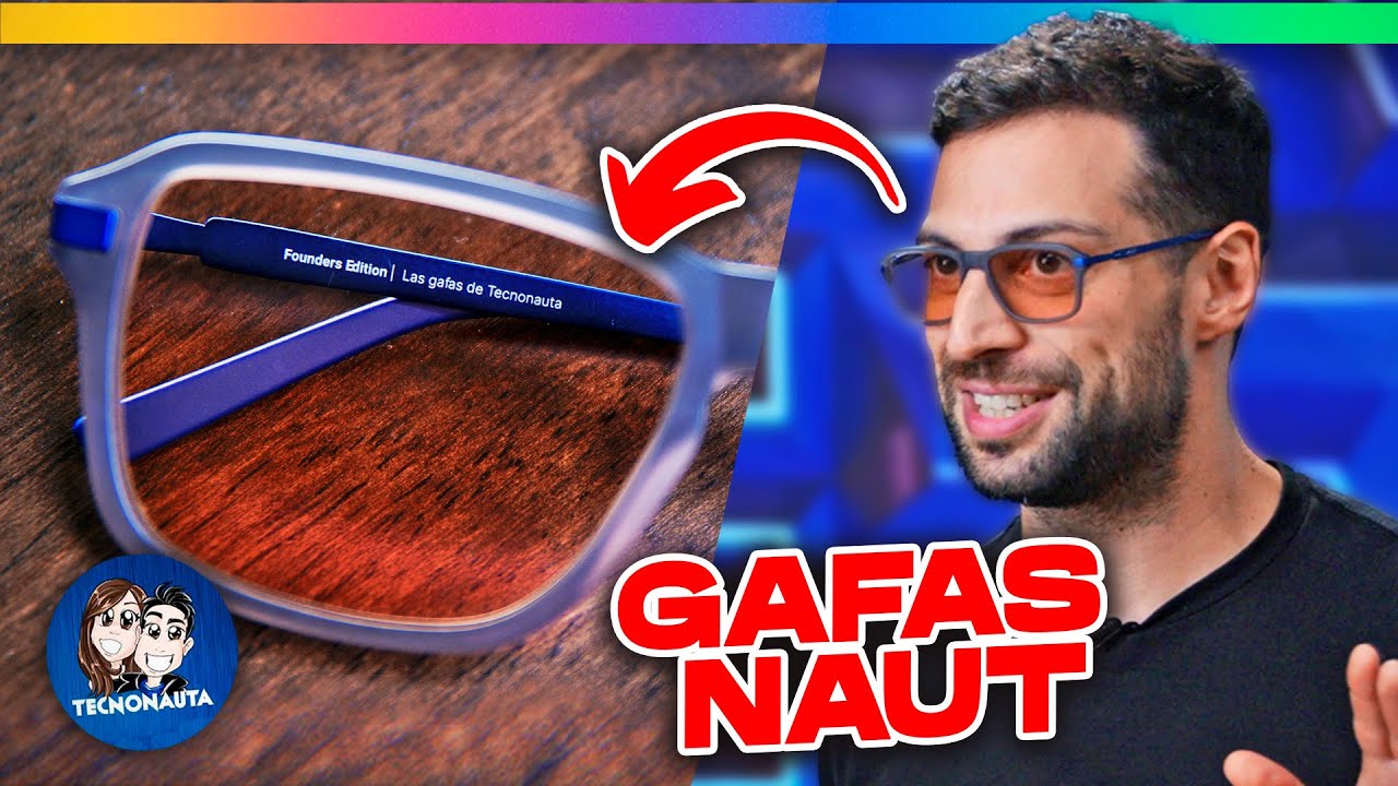 Las GAFAS de TECNONAUTA: NAUT