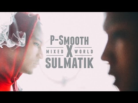 P-Smooth - Mixed World (Feat. Sulmatik)